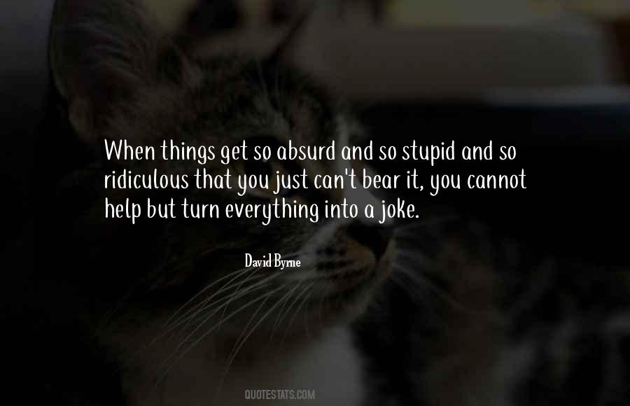 We All Do Stupid Things Quotes #3554