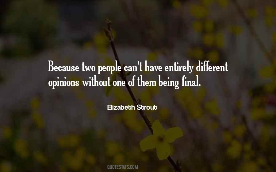 We All Have Different Opinions Quotes #275867