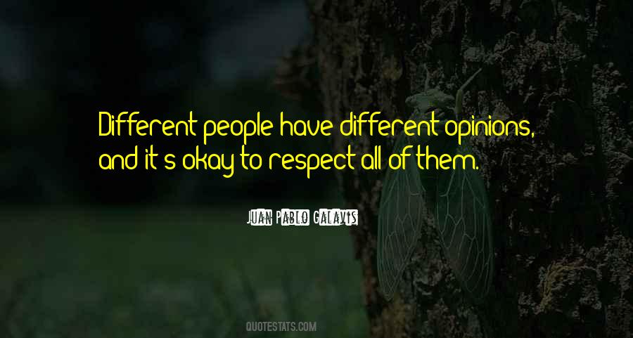 We All Have Different Opinions Quotes #58148