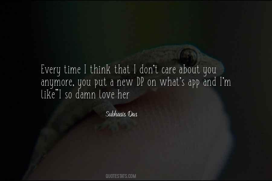 Quotes About I Don't Care About You Anymore #1627604