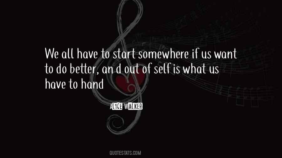 We All Have To Start Somewhere Quotes #175036