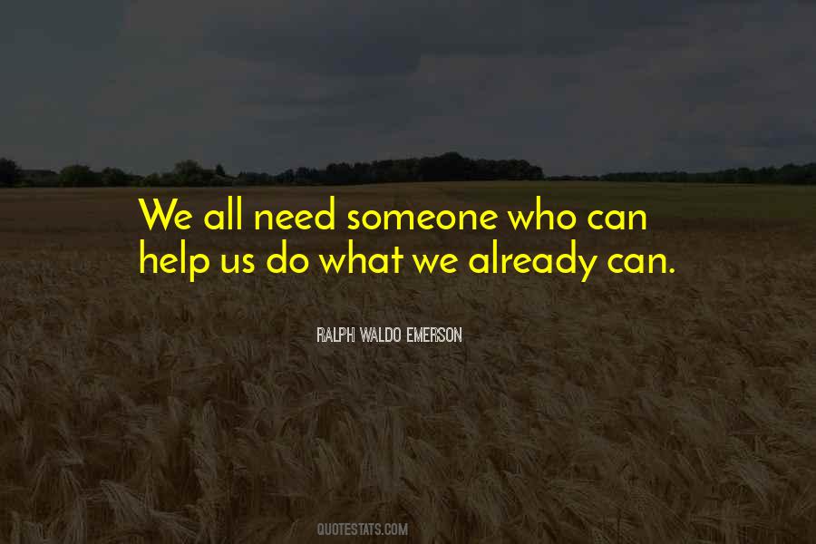 We All Need Help Quotes #590996