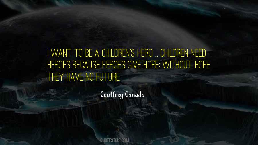 We All Need Heroes Quotes #494349