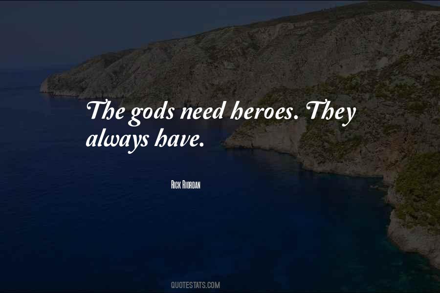 We All Need Heroes Quotes #495530