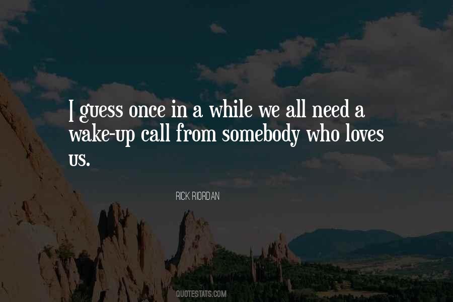 We All Need Somebody Quotes #1495888