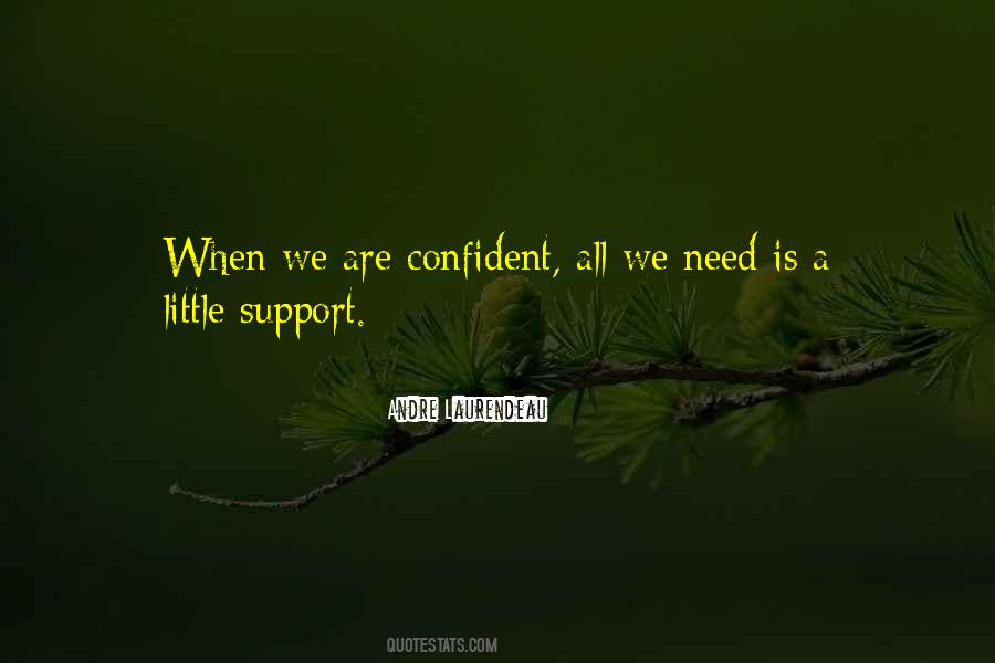 We All Need Support Quotes #140270