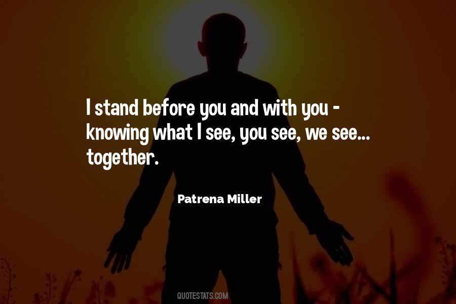 We All Stand Together Quotes #557916