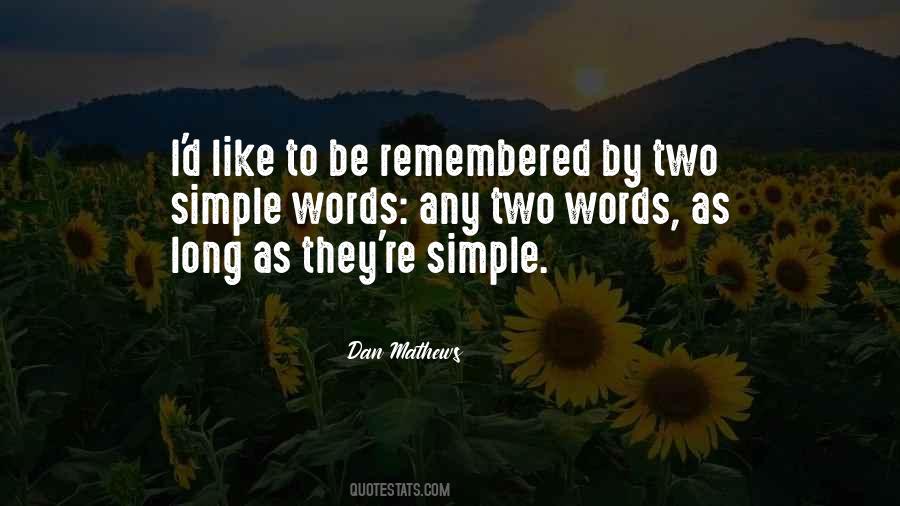 We All Want To Be Remembered Quotes #986