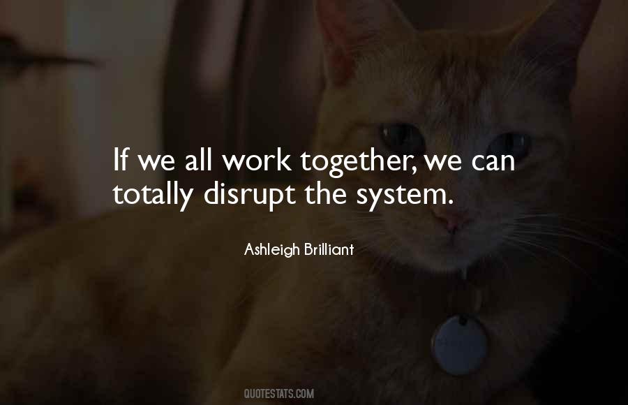 We All Work Together Quotes #267360