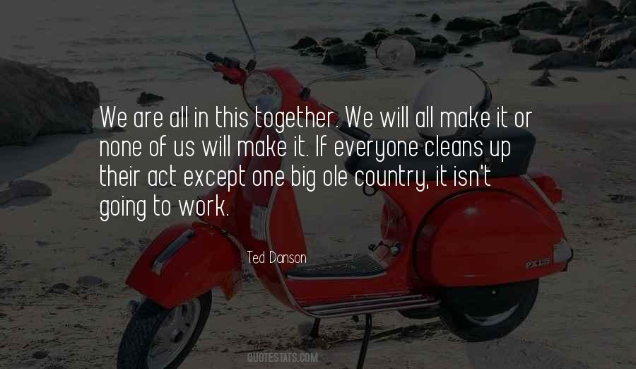 We All Work Together Quotes #905516