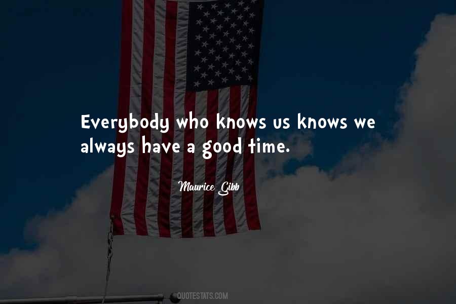 We Always Have A Good Time Quotes #1489573