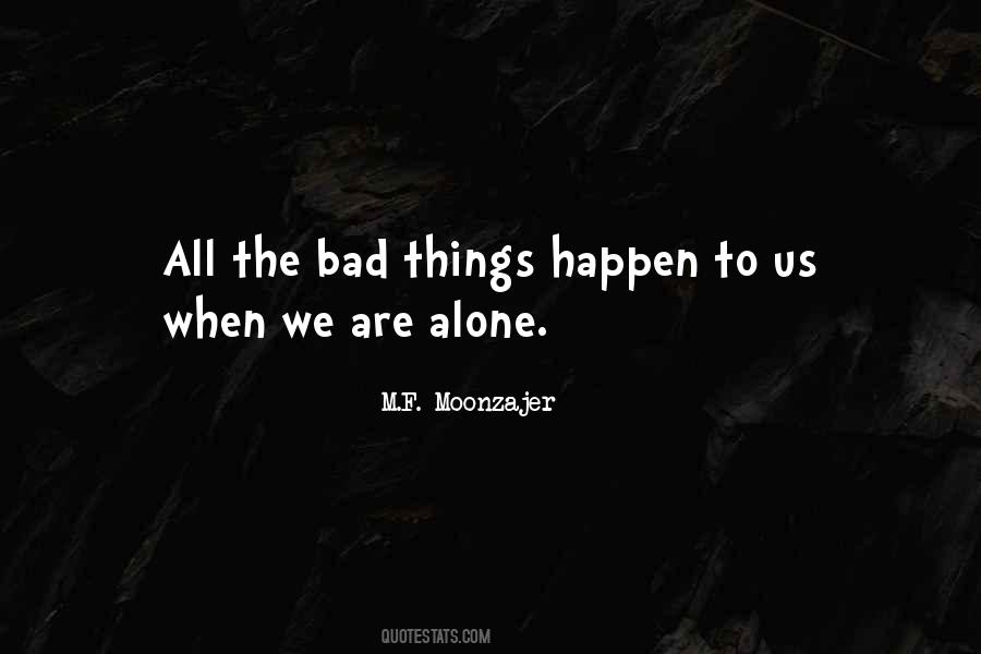 We Are All Alone Quotes #259724