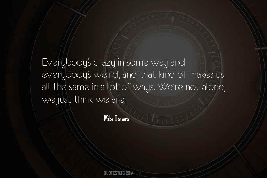 We Are All Alone Quotes #652750