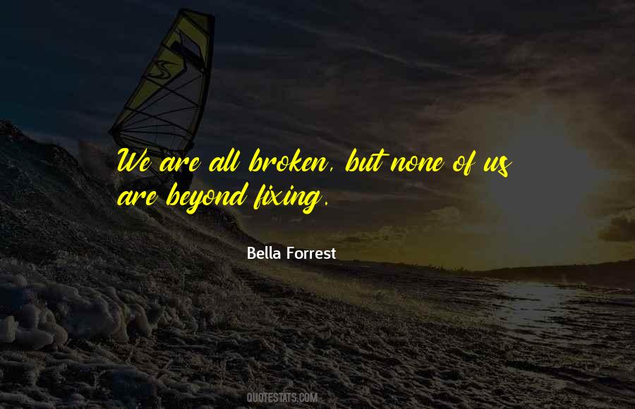 We Are All Broken Quotes #1862172