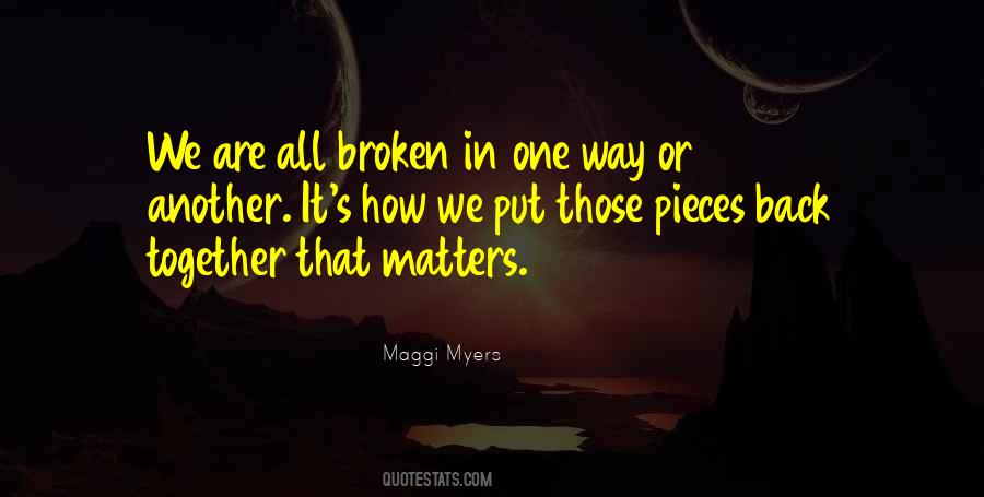 We Are All Broken Quotes #647860