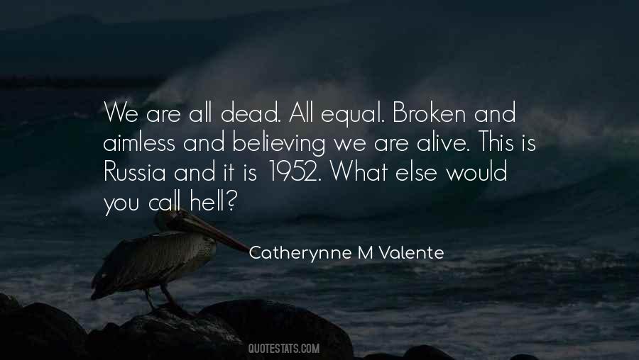 We Are All Broken Quotes #919419