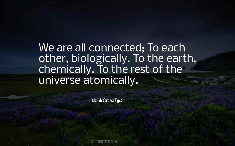 We Are All Connected To Each Other Quotes #1556939