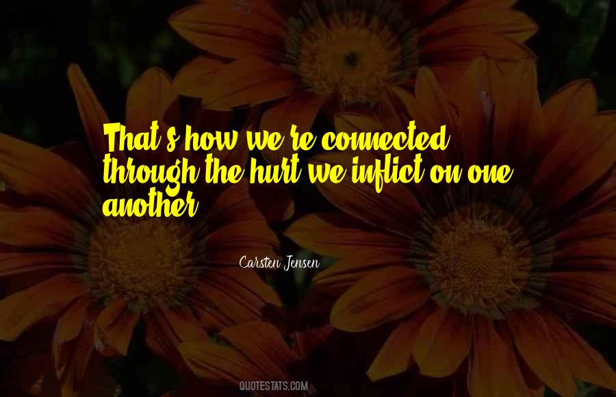 We Are All Connected To Each Other Quotes #15638