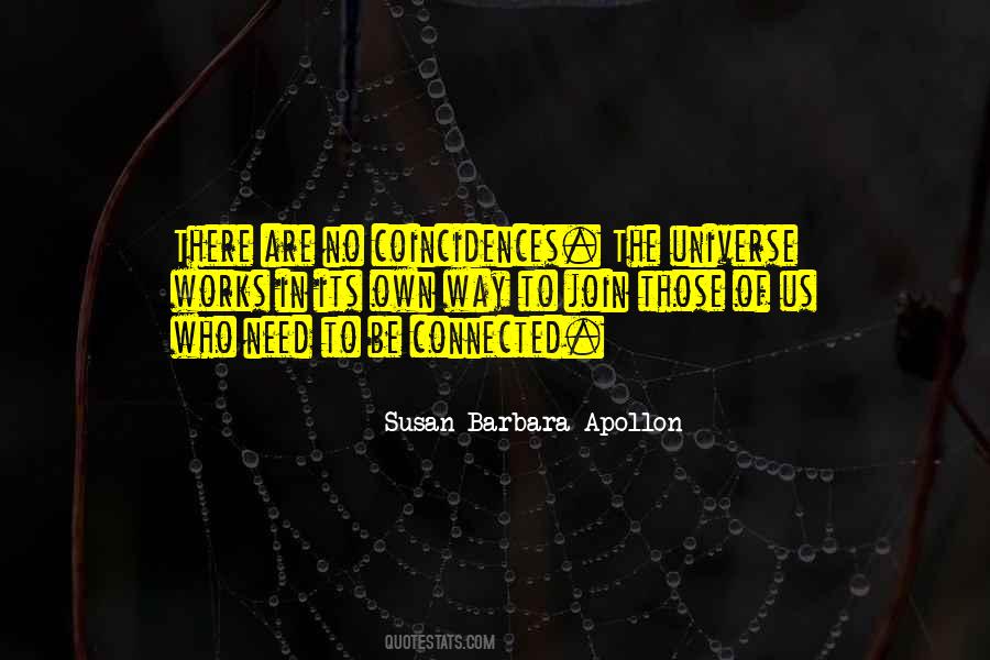 We Are All Connected To The Universe Quotes #17317