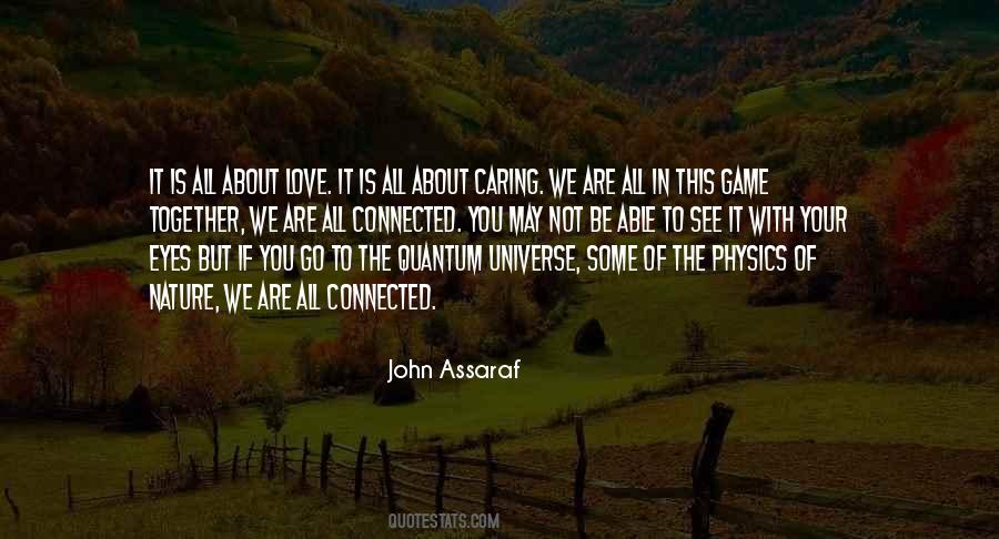We Are All Connected To The Universe Quotes #443380