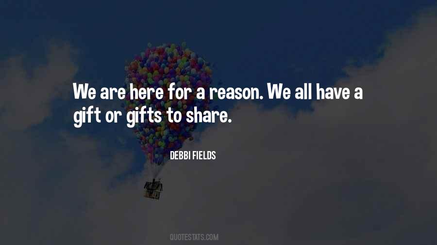 We Are All Here For A Reason Quotes #477586