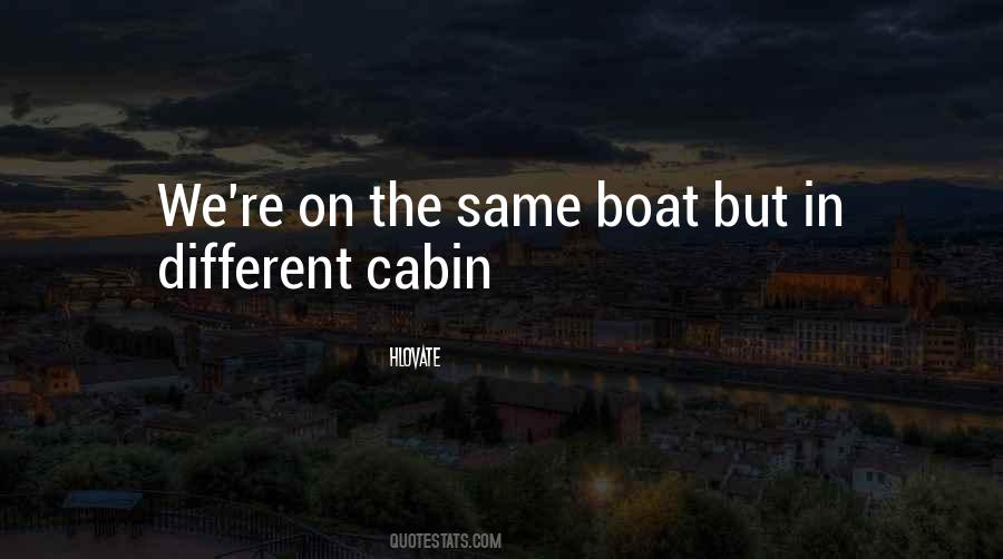We Are All In The Same Boat Quotes #1101088