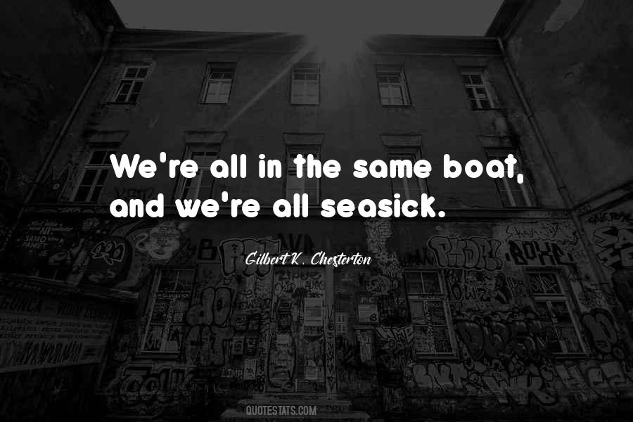 We Are All In The Same Boat Quotes #1358596