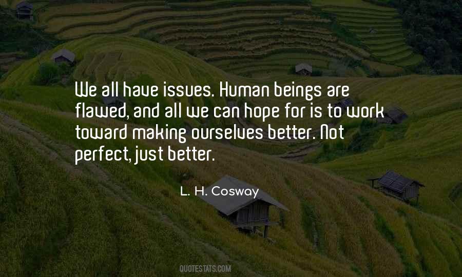 We Are All Just Human Quotes #918026