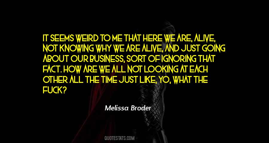 We Are All Weird Quotes #184238