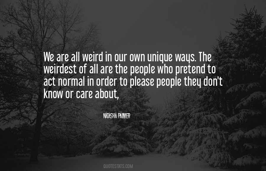 We Are All Weird Quotes #546419