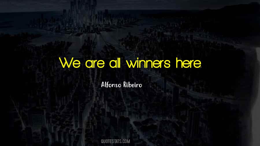 We Are All Winners Quotes #998824