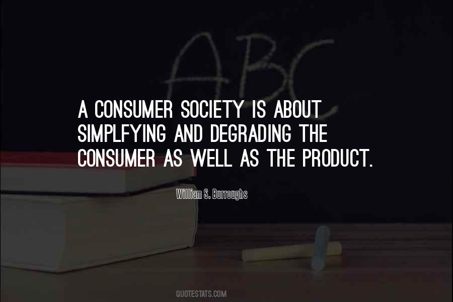 Quotes About Consumer Society #564348