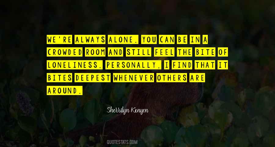 We Are Always Alone Quotes #1005055