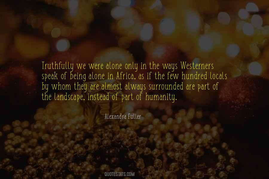 We Are Always Alone Quotes #547841