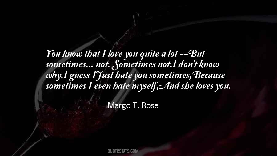 Quotes About Hate That I Love You #825886