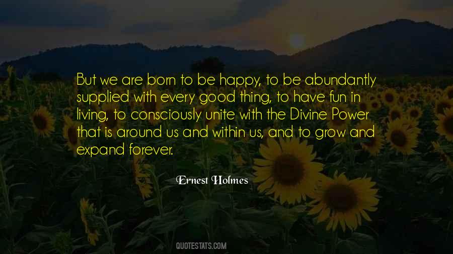 We Are Born To Be Happy Quotes #1372762