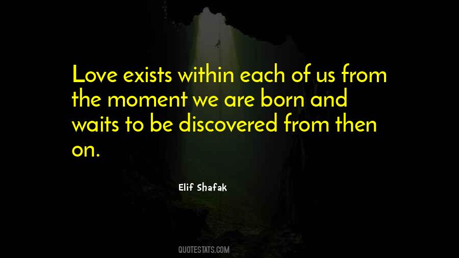 We Are Born To Love Quotes #932283