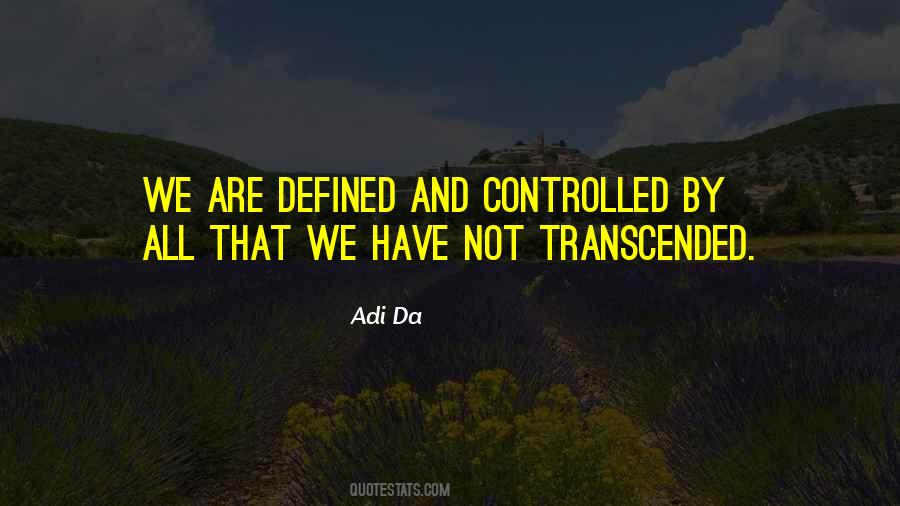 We Are Defined By Quotes #1608758