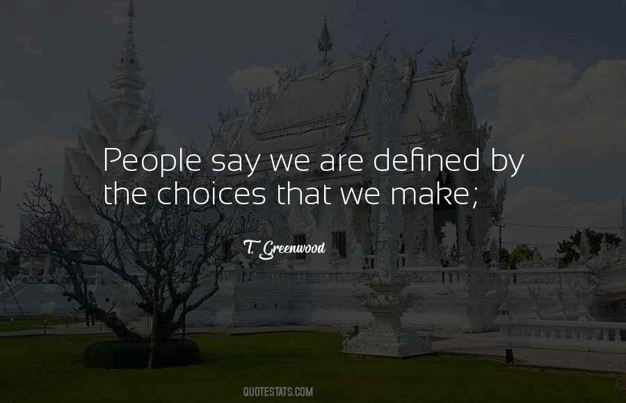 We Are Defined By Quotes #1853967