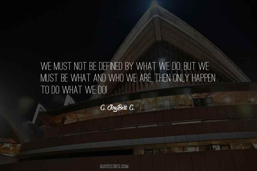 We Are Defined By Quotes #1865597