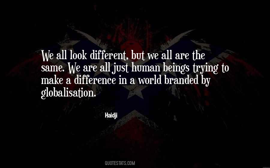 We Are Different But The Same Quotes #435459