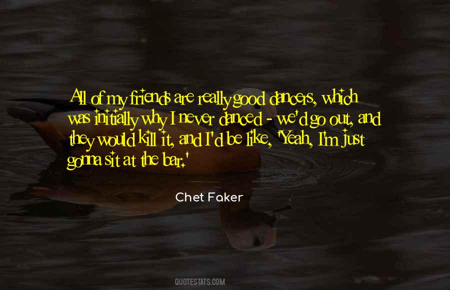 We Are Good Friends Quotes #1127256