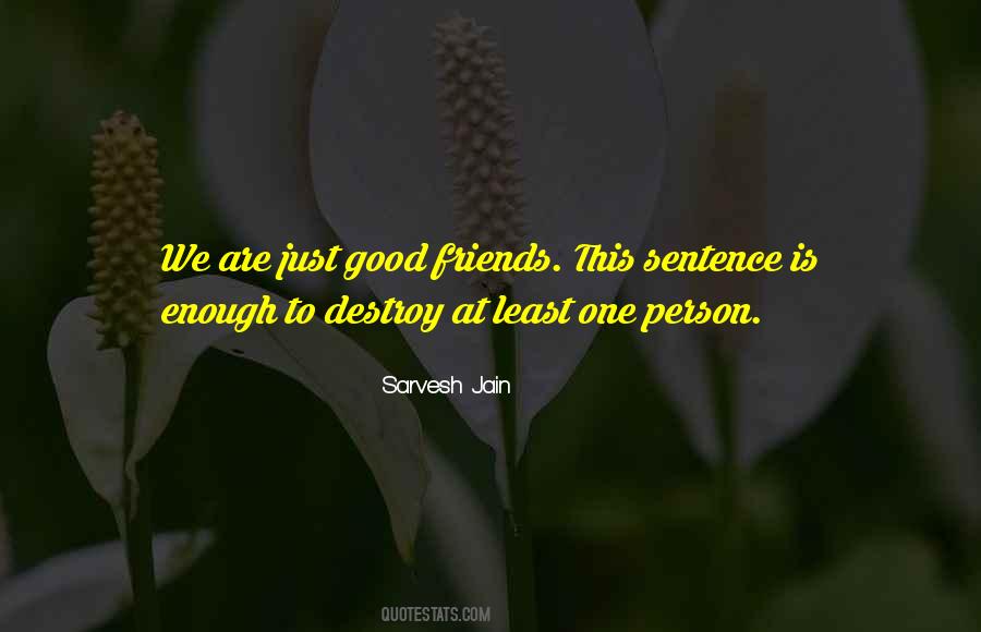 We Are Good Friends Quotes #1385110