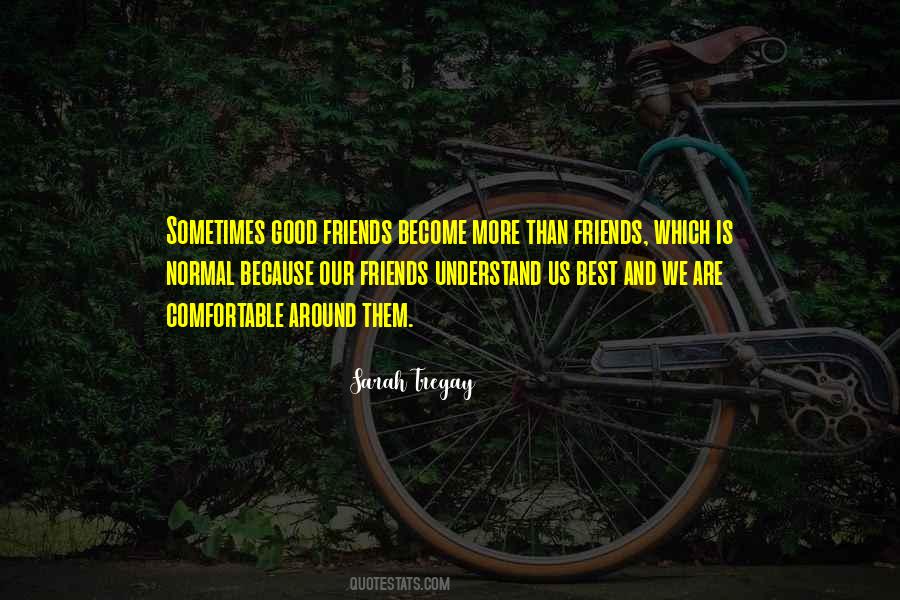 We Are Good Friends Quotes #1777182