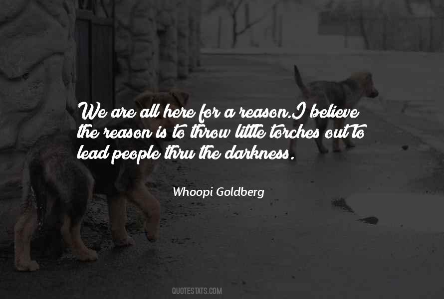 We Are Here For A Reason Quotes #361759
