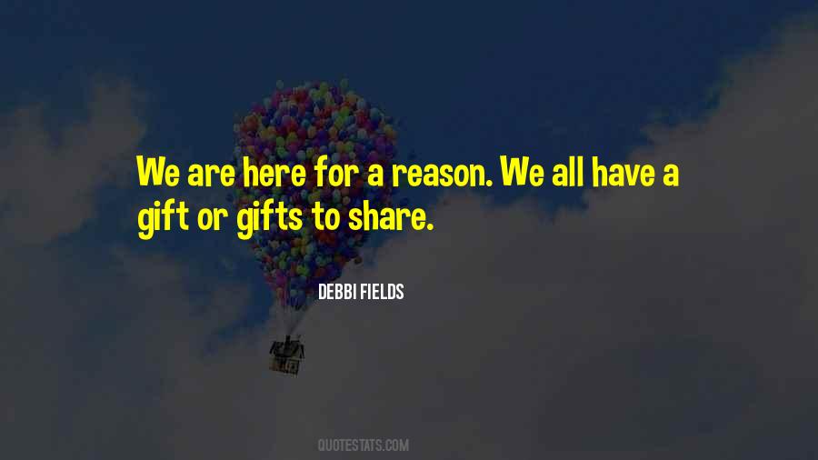 We Are Here For A Reason Quotes #477586