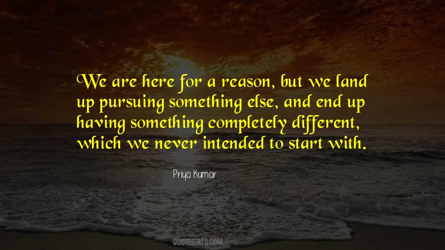 We Are Here For A Reason Quotes #849112