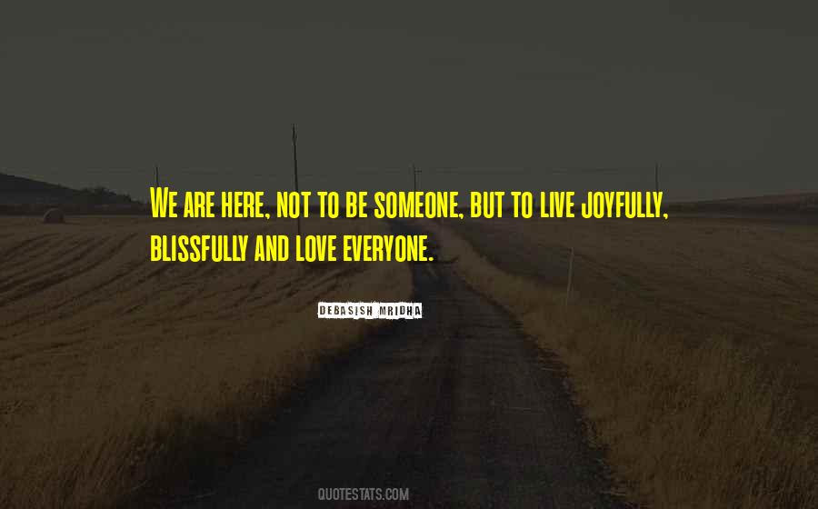 We Are Here To Love Quotes #273398