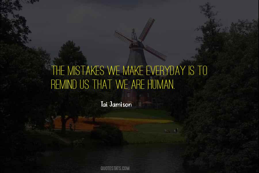 We Are Human We Make Mistakes Quotes #1252