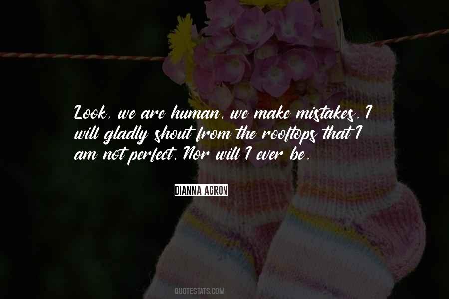 We Are Human We Make Mistakes Quotes #1416873